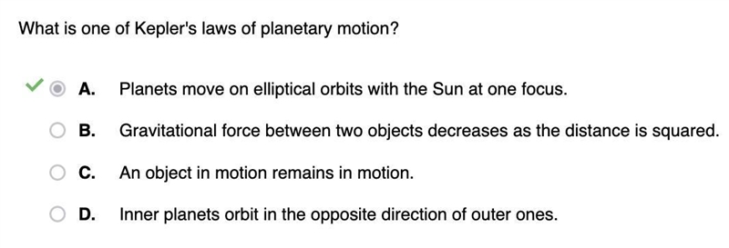 What is one of Kepler's laws of planetary motion? a.Planets move on elliptical orbits-example-1