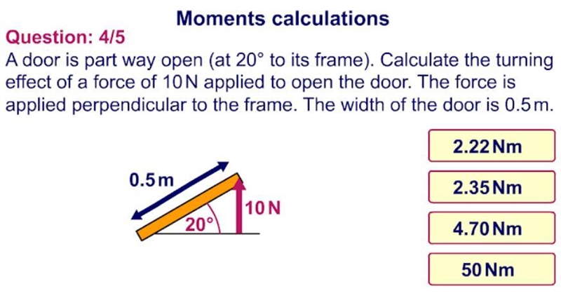 A door is part way open (at 20° to its frame). Calculate the turning effect of a force-example-1