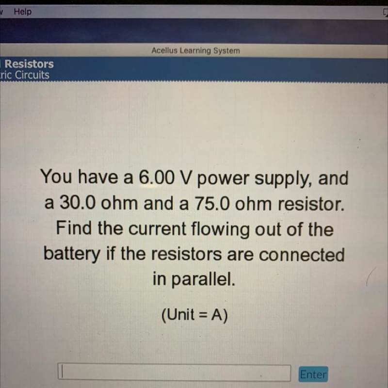 You have a 6.00 V power supply, and a 30.0 ohm and a 75.0 ohm resistor. Find the current-example-1