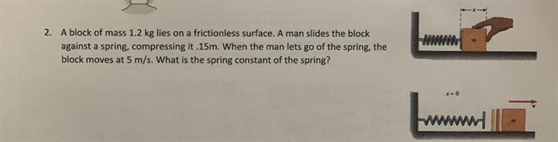 2. A block of mass 1.2 kg lies on a frictionless surface. A man slides the block against-example-1