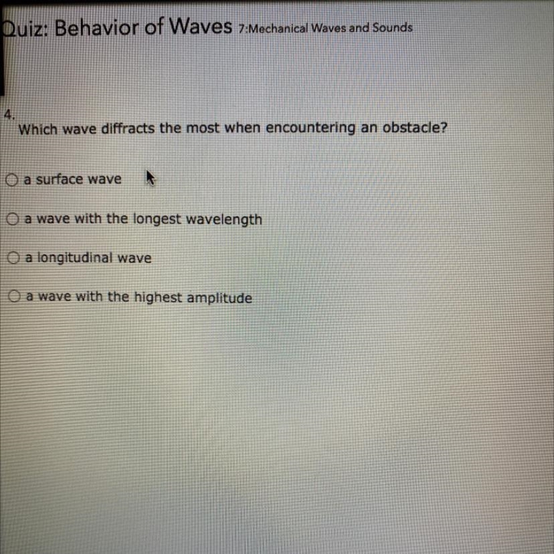 4. Which wave diffracts the most when encountering an obstacle? O a surface wave O-example-1