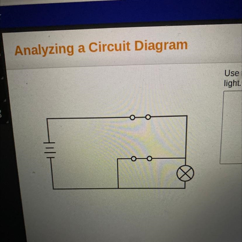 Use the circuit diagram to decide if the lightbulb will light. Justify your answer-example-1