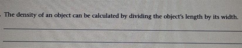 True or False? The density of an object can be calculated by dividing the object's-example-1