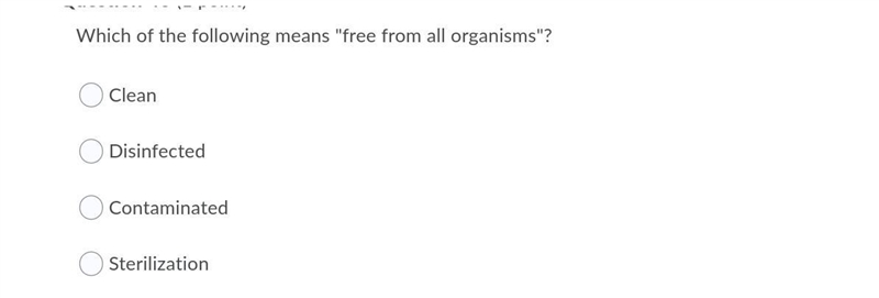 Which of the following means "free from all organisms''? 1.clean 2.disinfected-example-1