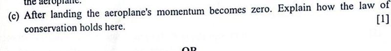 After landing the aeroplane momentum becomes zero .Explain how the law of conservation-example-1