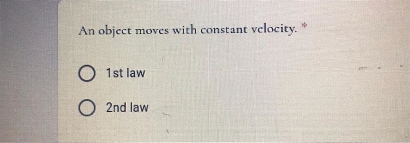 An object moves with constant velocity . •1st law •2nd law-example-1