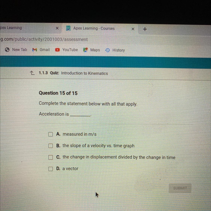 Complete the statement below with all that apply. Acceleration is-example-1