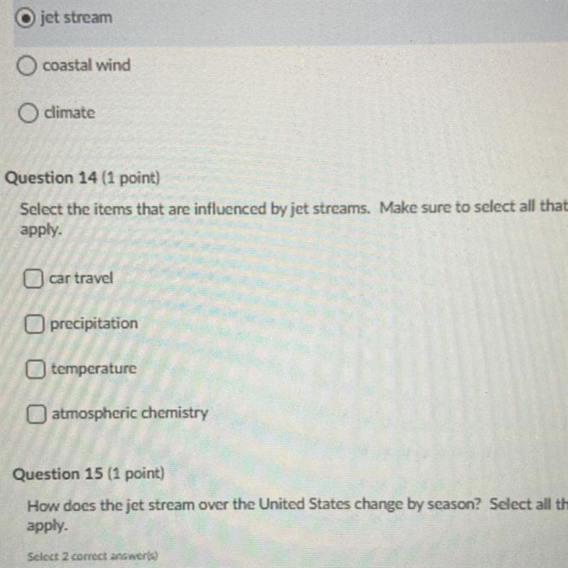 Question 14 (1 point) Select the items that are influenced by jet streams. Make sure-example-1