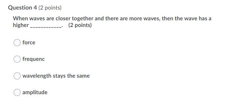 When waves are closer together and there are more waves, then the wave has a higher-example-1