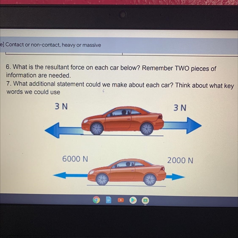 6. What is the resultant force on each car below? Remember TWO pieces of information-example-1