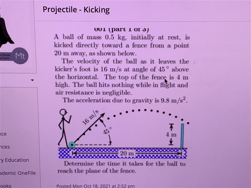 A ball Of Mass. 0.5 kg initially at rest is kick directly toward offense from appoint-example-1