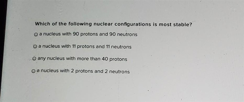 Which of the following nuclear configurations is most stable?​-example-1