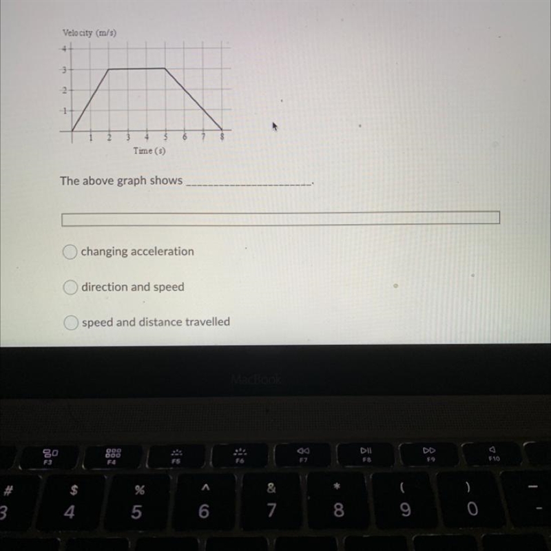 The above graph shows______ A. changing acceleration B. direction and speed C. speed-example-1