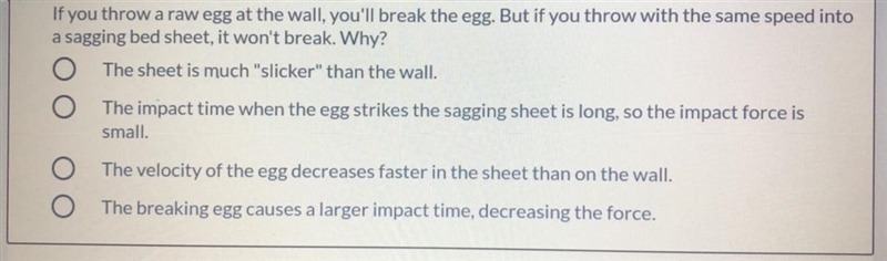 If you throw a raw egg at the wall, you’ll break the egg. But if you throw with the-example-1