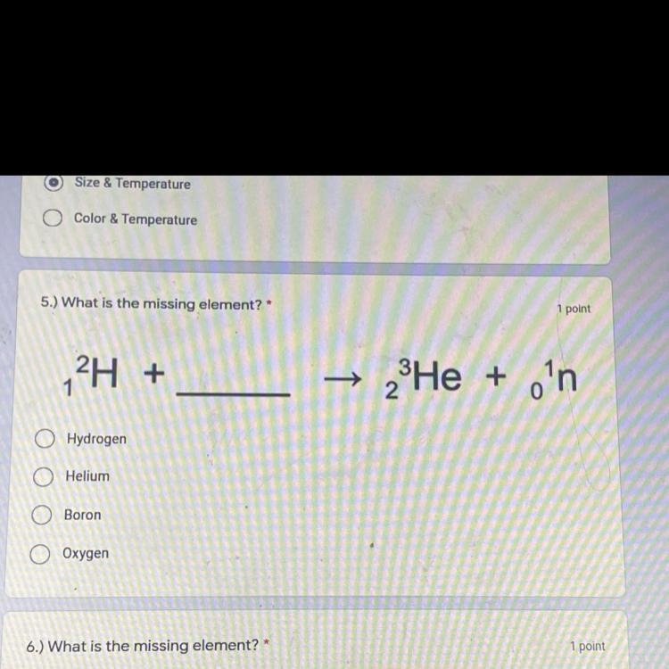 5.) What is the missing element? * a. Hydrogen b. Helium c. Boron d. Oxygen-example-1