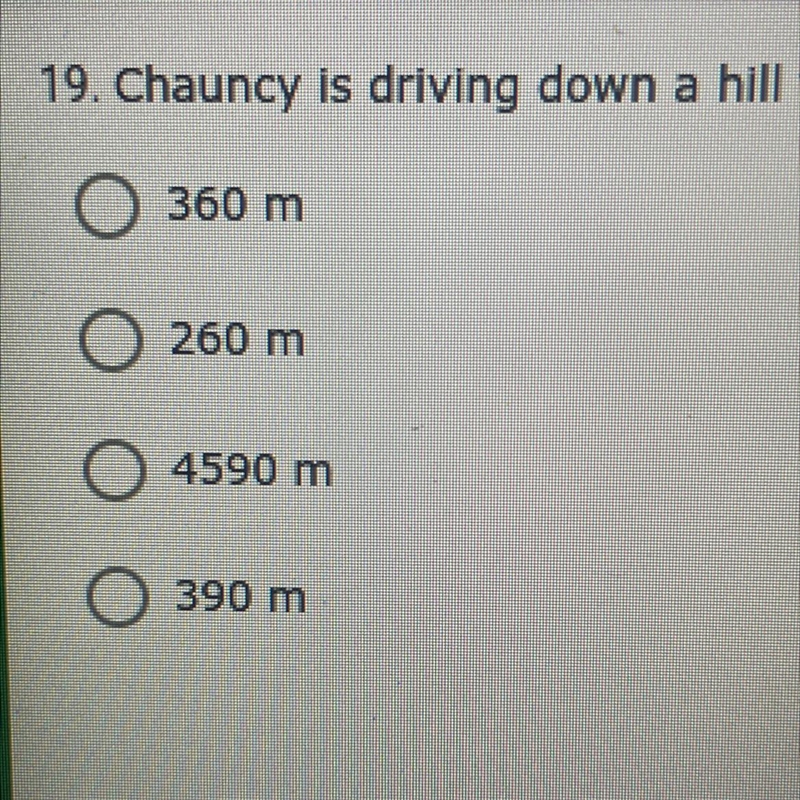 ￼Chauncy is driving down the hill that descends at an angle a 4.5° below horizontal-example-1