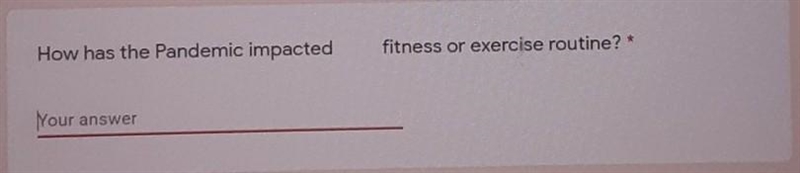 How has the Pandemic impacted fitness or exercise routine? Hello if you could help-example-1