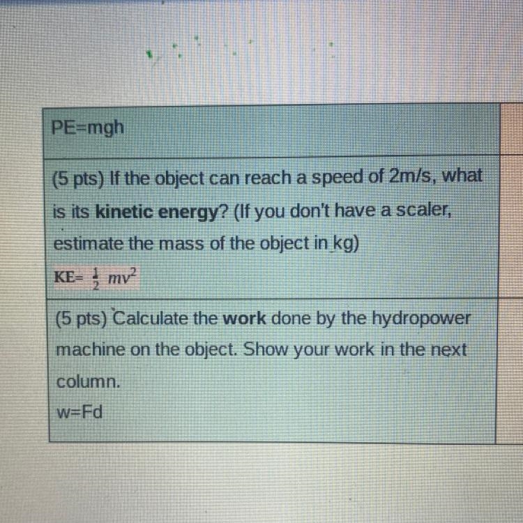 (5 pts) If the object can reach a speed of 2m/s, what is its kinetic energy? (If you-example-1