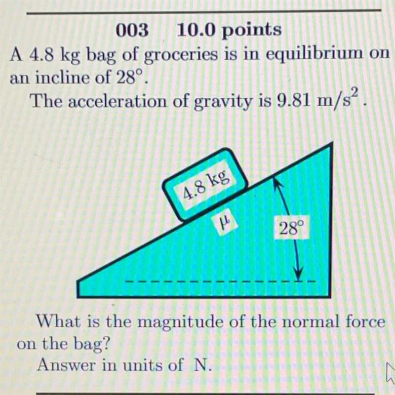 Please help What is the magnitude of the normal force on the bag? Answer in units-example-1