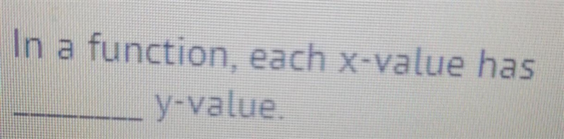 In a function, each x-value has y value​-example-1