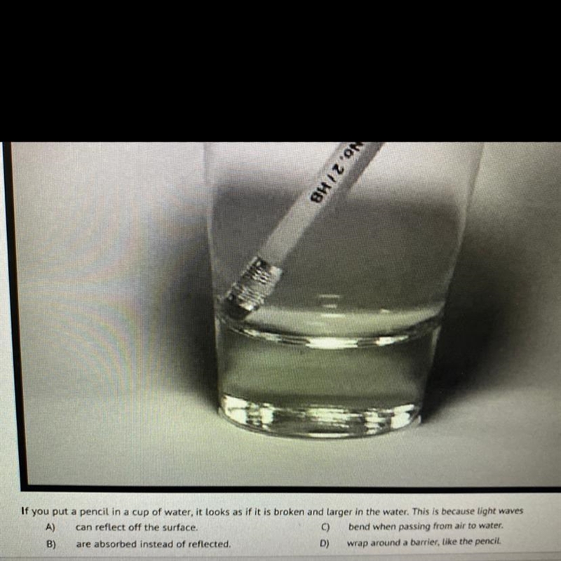 if you put a pencil in a cup of water, it looks as if it is broken and larger in the-example-1