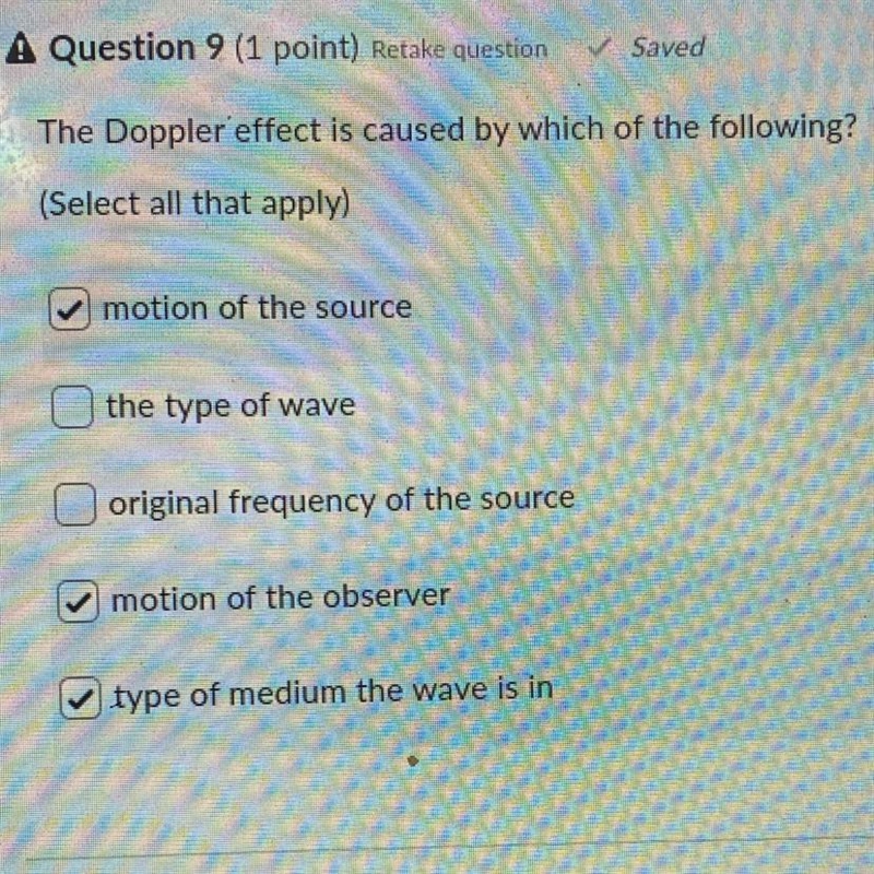 The Doppler Effect is caused by which of the following? Select all that apply… A - motion-example-1