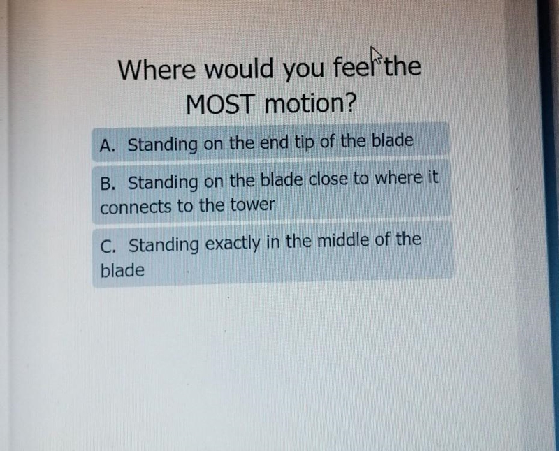 Where would you feel the most motion?​-example-1