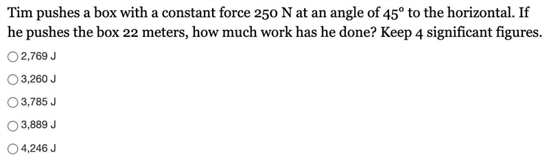 Tim pushes a box with a constant force 250 N at an angle of 45° to the horizontal-example-1