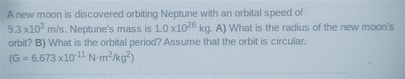 A new moon is discovered orbiting Neptune with an orbital speed of 9.3 x103 m/s. Neptune-example-1