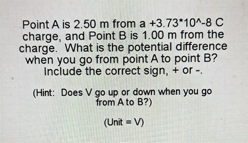 Point A is 2.50 m from a +3.73*10^-8 C charge, and Point B is 1.00 m from the charge-example-1