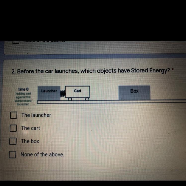 Before the car launches, which objects have stored energy?-example-1