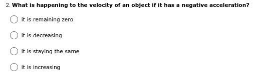 What is happening to the velocity of an object if it has a negative acceleration?-example-1