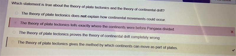 Which statement is true about the theory of plate tectonics and the theory of continental-example-1