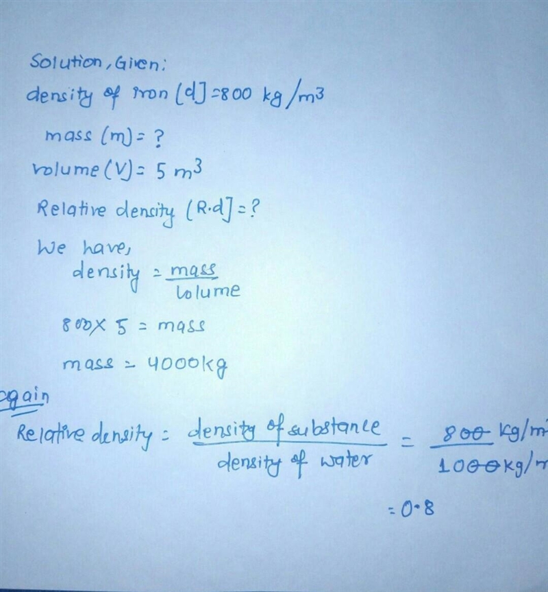 Density of iron is 800 kg per cubic meter . calculate the mass of iron contained by-example-1