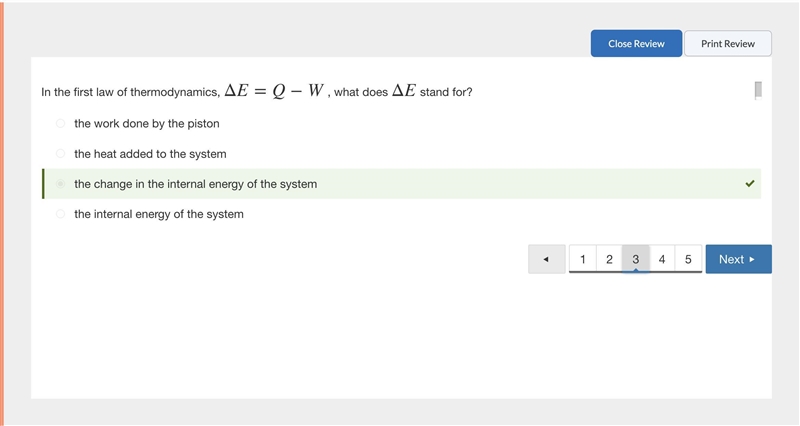 In the first law of thermodynamics, ΔE=Q−W , what does Q stand for? the change in-example-1