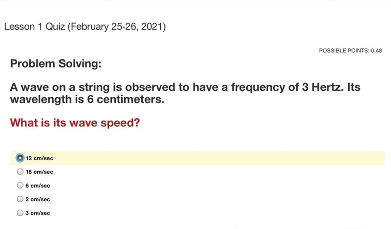 A wave on a string is observed to have a frequency of 3 Hertz. Its wavelength is 6 centimeters-example-1