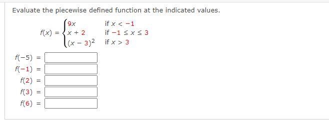 Evaluate the piecewise defined function at the indicated values. f(x) = 9x if x &lt-example-1