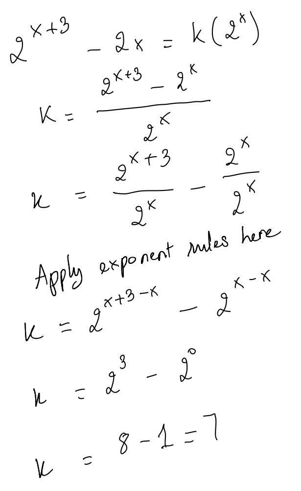 If 2^(x+3) - 2x = k(2^x) what is the value of k? A) 3 B) 5 C) 7 D) 8 Please explain-example-1