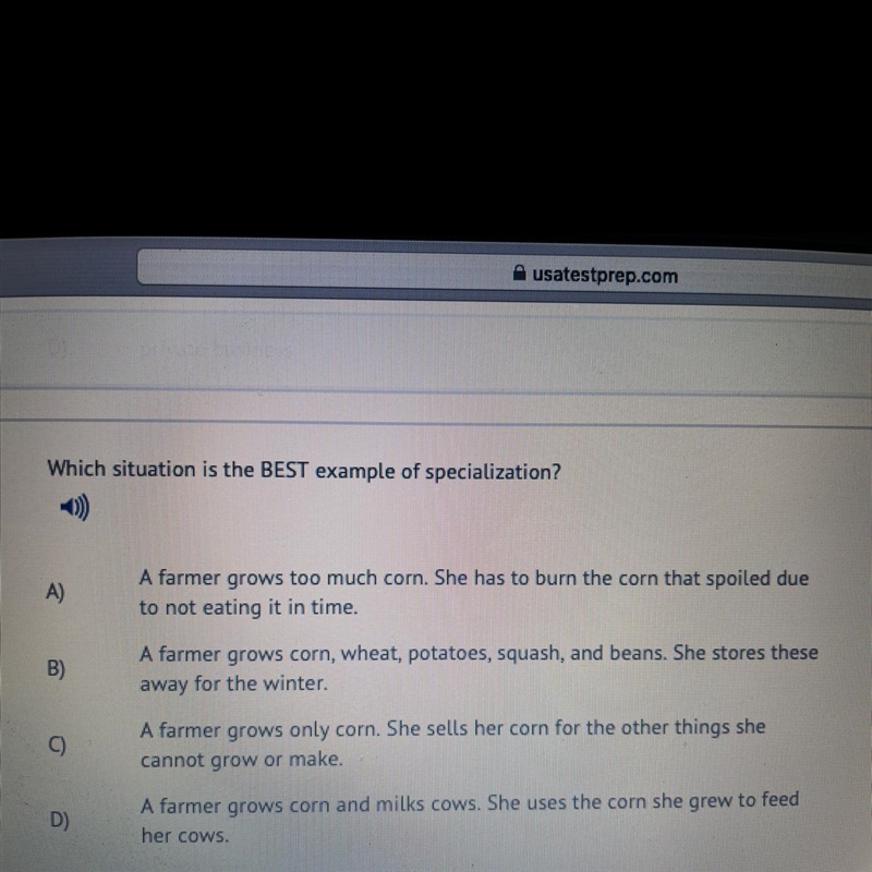 Which situation is the BEST example of specialization? A) A farmer grows too much-example-1