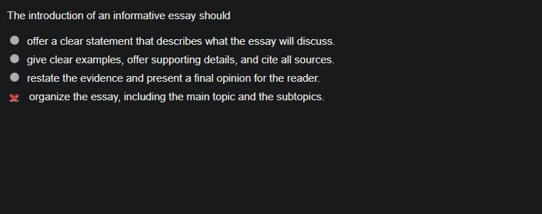 The introduction of an informative essay should __________ ANSWER: (A) offer a clear-example-1