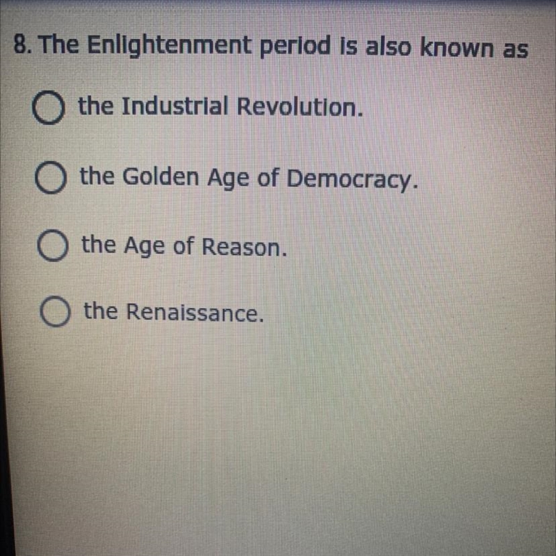 8. The Enlightenment period is also known as the Industrial Revolution. the Golden-example-1