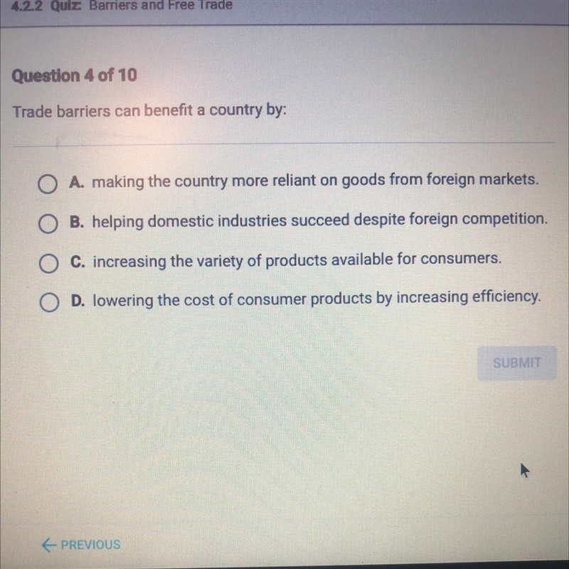 Question 4 of 10 Trade barriers can benefit a country by?-example-1