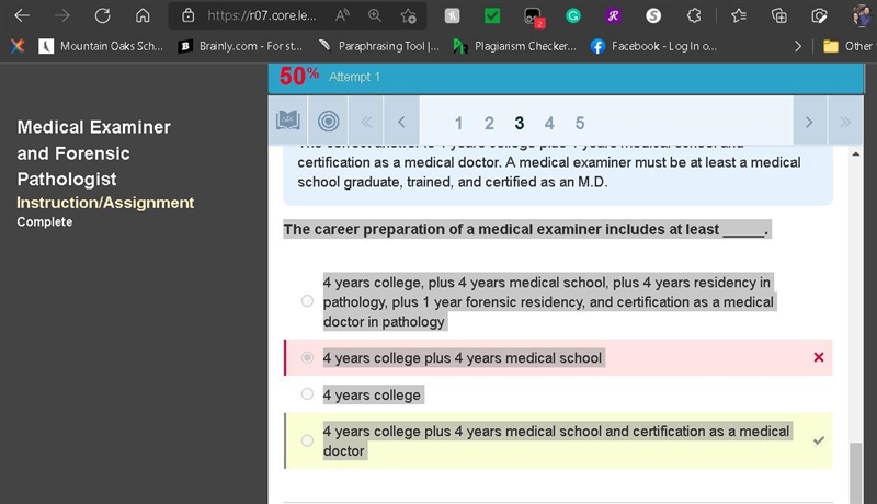 The career preparation of a medical examiner includes at least _____. 4 years college-example-1