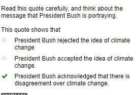 Read this quote carefully, and think about the message that President Bush is portraying-example-1