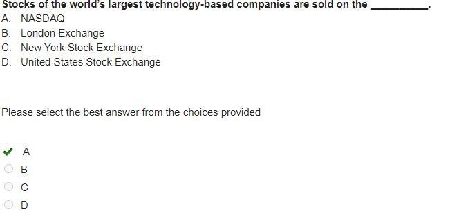 Stocks of the world’s largest technology-based companies are sold on the __________. A-example-1