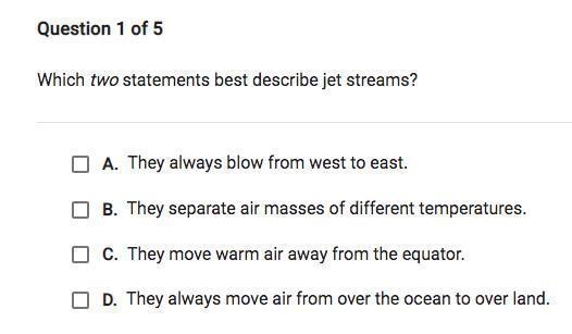 Which two statements best describe jet streams? A.24.C B.2.C C.35.C D.13.C-example-1