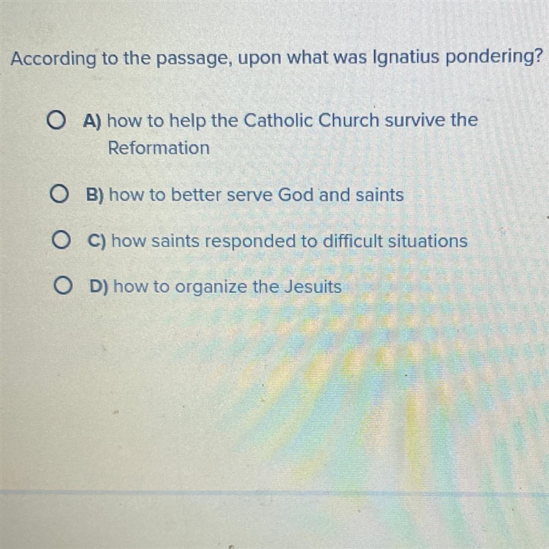 The passage wasn’t any help btw b it What did Ignatius Ponder?-example-1