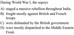 -- During World War I, the sepoys A) staged a massive rebellion throughout India. B-example-1