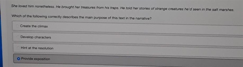 She loved him nonetheless. He brought her treasures from his traps. He told her stories-example-1