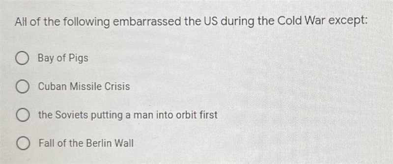 All of the following embarrassed the US during the Cold War expect: A: Bay of Pigs-example-1